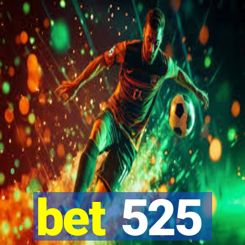 bet 525